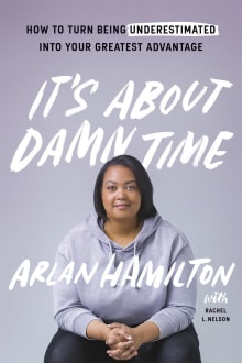 Book cover of It's About Damn Time: How to Turn Being Underestimated into Your Greatest Advantage