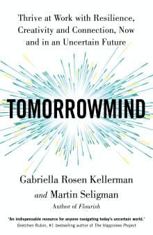 Book cover of Tomorrowmind: Thriving at Work with Resilience, Creativity, and Connection—Now and in an Uncertain Future