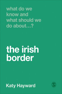 Book cover of What Do We Know and What Should We Do About the Irish Border?