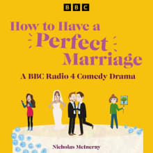 Book cover of How to Have a Perfect Marriage: A BBC Radio 4 Comedy Drama