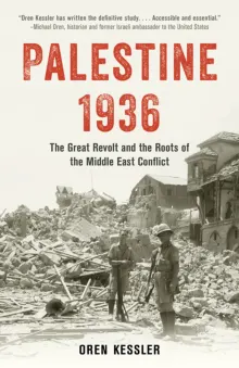 Book cover of Palestine 1936: The Great Revolt and the Roots of the Middle East Conflict