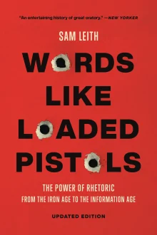 Book cover of Words Like Loaded Pistols: The Power of Rhetoric from the Iron Age to the Information Age