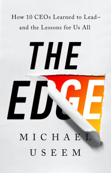 Book cover of The Edge: How Ten CEOs Learned to Lead--And the Lessons for Us All