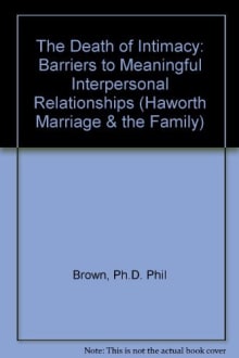 Book cover of The Death of Intimacy: Barriers to Meaningful Interpersonal Relationships