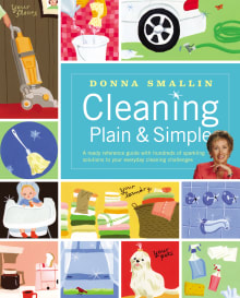 Book cover of Cleaning Plain & Simple: A Ready Reference Guide with Hundreds of Sparkling Solutions to Your Everyday Cleaning Challenges