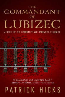 Book cover of The Commandant of Lubizec: A Novel of the Holocaust and Operation Reinhard