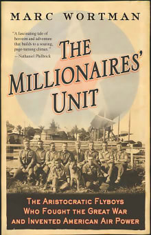 Book cover of Millionaires' Unit: The Aristocratic Flyboys Who Fought the Great War and Invented American Air Power