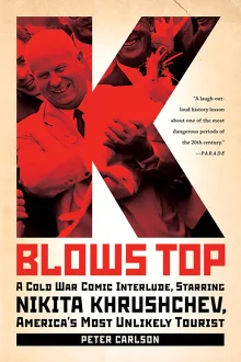 Book cover of K Blows Top: A Cold War Comic Interlude, Starring Nikita Khrushchev, America's Most Unlikely Tourist