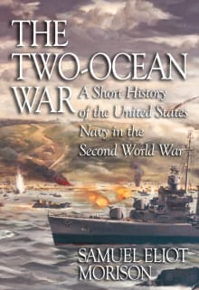 Book cover of The Two-Ocean War: A Short History of the United States Navy in the Second World War