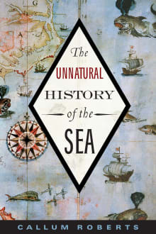 Book cover of The Unnatural History of the Sea