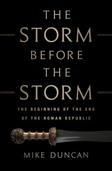 Book cover of The Storm Before the Storm: The Beginning of the End of the Roman Republic