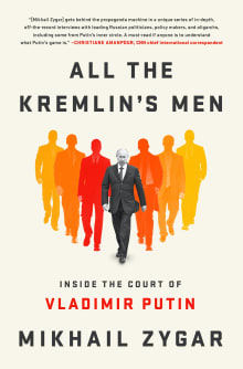 Book cover of All the Kremlin's Men: Inside the Court of Vladimir Putin