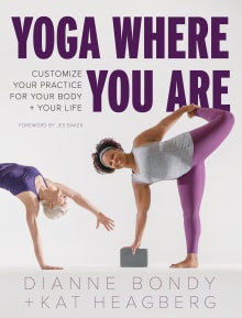 Book cover of Yoga Where You Are: Customize Your Practice for Your Body and Your Life