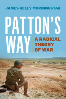 Book cover of Patton's Way: A Radical Theory of War