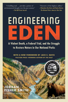 Book cover of Engineering Eden: A Violent Death, a Federal Trial, and the Struggle to Restore Nature in Our National Parks