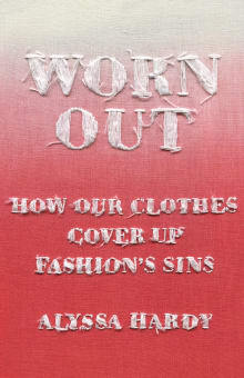 Book cover of Worn Out: How Our Clothes Cover Up Fashion's Sins