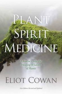 Book cover of Plant Spirit Medicine: A Journey Into the Healing Wisdom of Plants