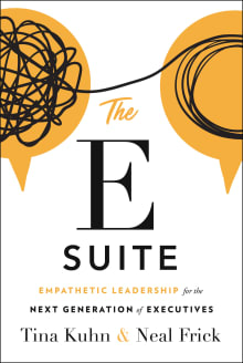 Book cover of The E Suite: Empathetic Leadership for the Next Generation of Executives