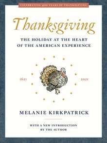 Book cover of Thanksgiving: The Holiday at the Heart of the American Experience
