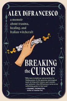 Book cover of Breaking the Curse: A Memoir about Trauma, Healing, and Italian Witchcraft