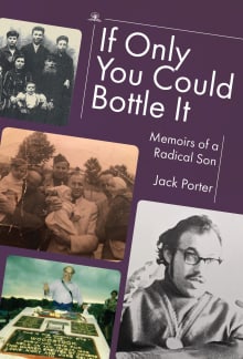 Book cover of If Only You Could Bottle It: Memoirs of a Radical Son