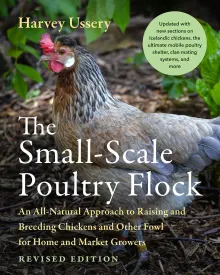 Book cover of The Small-Scale Poultry Flock: An All-Natural Approach to Raising and Breeding Chickens and Other Fowl for Home and Market Growers
