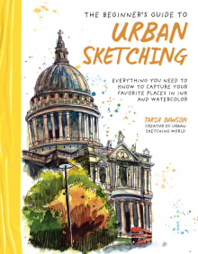 Book cover of The Beginner's Guide to Urban Sketching: Everything You Need to Know to Capture Your Favorite Places in Ink and Watercolor