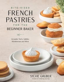 Book cover of Bite-Sized French Pastries for the Beginner Baker