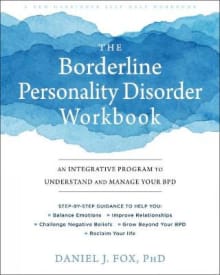 Book cover of The Borderline Personality Disorder Workbook: An Integrative Program to Understand and Manage Your BPD