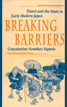 Book cover of Breaking Barriers: Travel and the State in Early Modern Japan