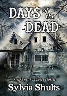 Book cover of Days of the Dead: A Year of True Ghost Stories