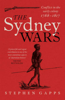 Book cover of The Sydney Wars: Conflict in the early colony, 1788-1817