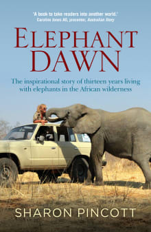 Book cover of Elephant Dawn: The Inspirational Story of Thirteen Years Living With Elephants in the African Wilderness