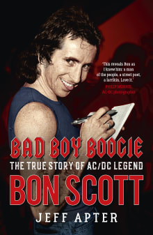 Book cover of Bad Boy Boogie: The true story of AC / DC legend Bon Scott