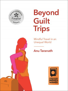 Book cover of Beyond Guilt Trips: Mindful Travel in an Unequal World