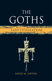 Book cover of The Goths: Lost Civilizations