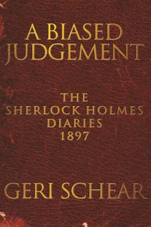 Book cover of A Biased Judgement: The Sherlock Holmes Diaries 1897