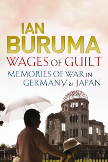 Book cover of Wages of Guilt: Memories of War in Germany and Japan