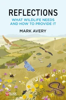 Book cover of Reflections: What Wildlife Needs and How to Provide it