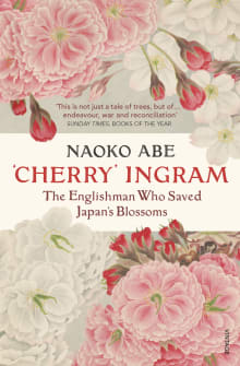 Book cover of 'Cherry' Ingram: The Englishman Who Saved Japan's Blossoms