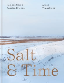 Book cover of Salt & Time: Recipes from a Russian Kitchen