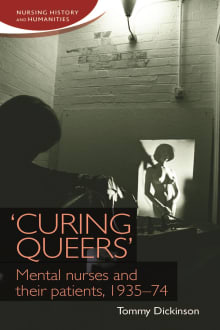 Book cover of 'Curing Queers': Mental Nurses and Their Patients, 1935-74