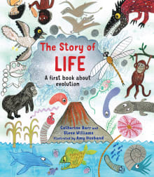 Book cover of The Story of Life: A First Book about Evolution