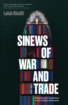 Book cover of Sinews of War and Trade: Shipping and Capitalism in the Arabian Peninsula