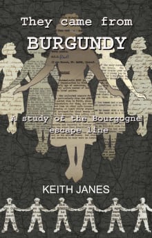 Book cover of They Came from Burgundy: A study of the Bourgogne Escape Line