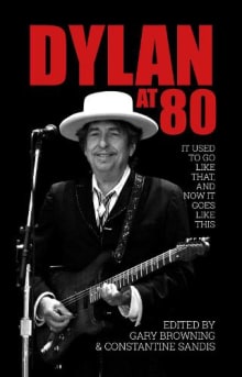 Book cover of Dylan at 80: It Used to Go Like That, and Now It Goes Like This