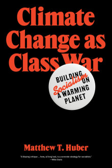 Book cover of Climate Change as Class War: Building Socialism on a Warming Planet