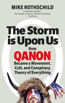 Book cover of The Storm Is Upon Us: How Qanon Became a Movement, Cult, and Conspiracy Theory of Everything