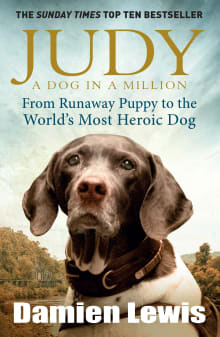 Book cover of Judy: The Unforgettable Story of the Dog Who Went to War and Became a True Hero