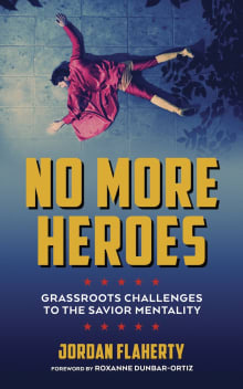 Book cover of No More Heroes: Grassroots Challenges to the Savior Mentality